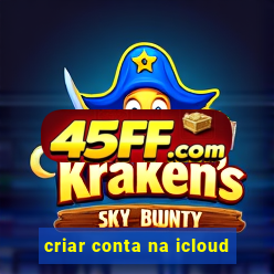 criar conta na icloud